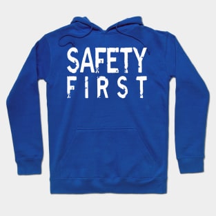 Safety First 1 Hoodie